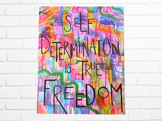 Misprint Sale - Self Determination Is True Freedom - Queer Art • Liberation Art Print • Queer Gift